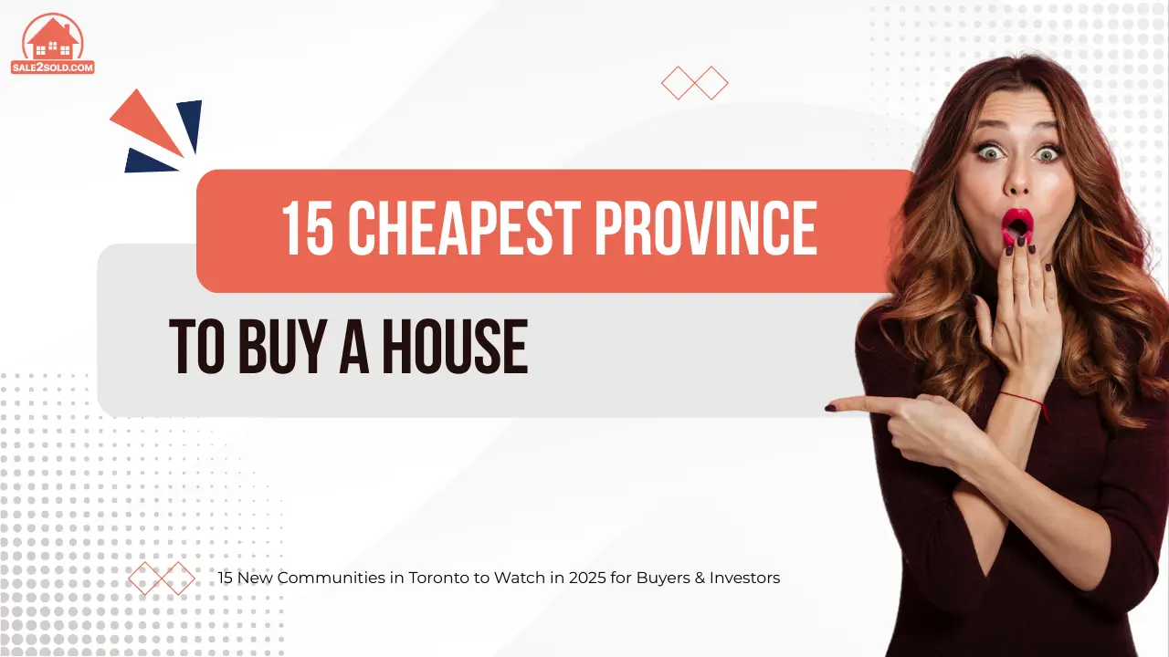 15 Cheapest Province to Buy a House in 2025